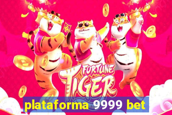 plataforma 9999 bet